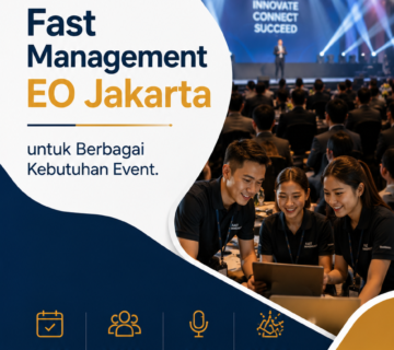 Fast Management EO Jakarta untuk Berbagai Kebutuhan Event
